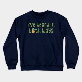 I've Heard it Both Ways Crewneck Sweatshirt